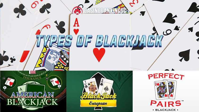 TYPES OF ONLINE BLACKJACK GAMES TO PLAY